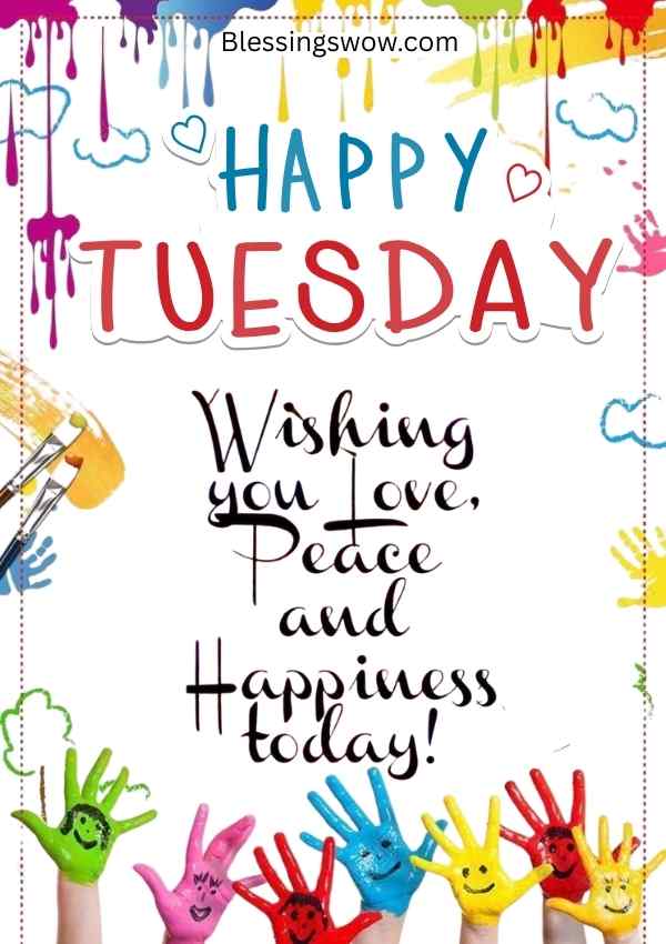 Happy Tuesday blessings with colorful painted handprints wishing love, peace, and happiness.