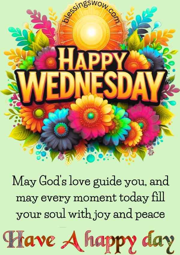 Happy Wednesday blessings image with floral design and a blessing for God's love, joy, and peace for a happy day.