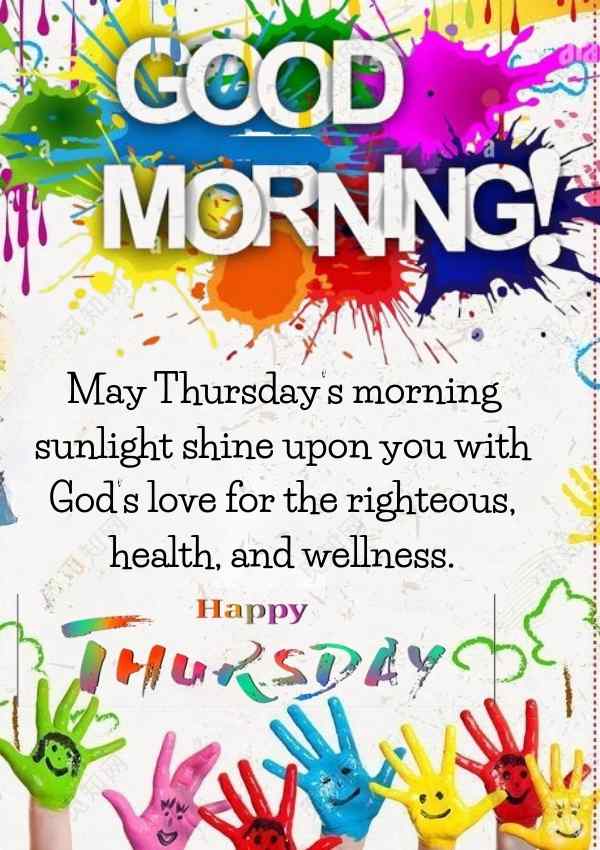 Good morning Thursday blessing image with colorful paint splashes and handprints, wishing sunlight, love, health, and wellness.