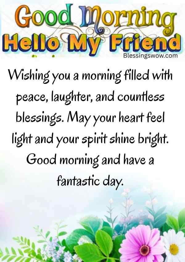 Bright floral morning message wishing peace, laughter, and blessings to a friend.