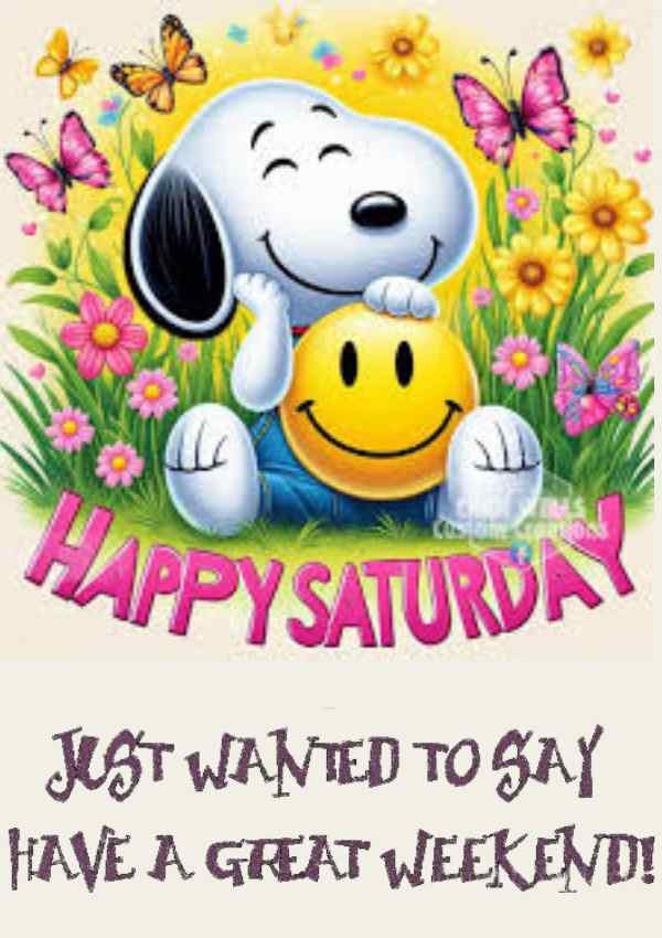 Happy Saturday image with Snoopy cartoon and floral, butterfly accents.