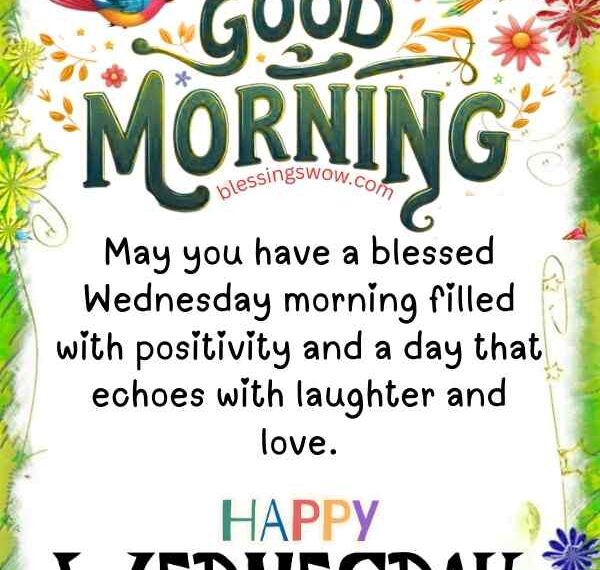 90+ Beautiful Good Morning and Happy Wednesday Blessings