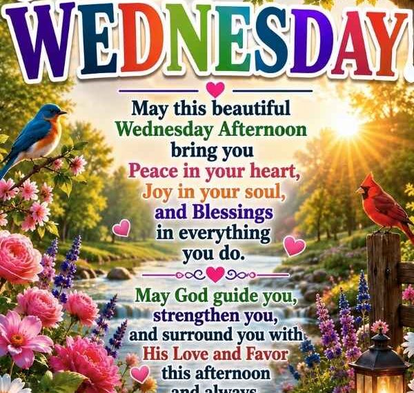 80+ Wednesday Afternoon Blessings, Images and Quotes